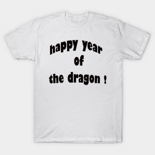 Happy year of the Dragon! T-Shirt